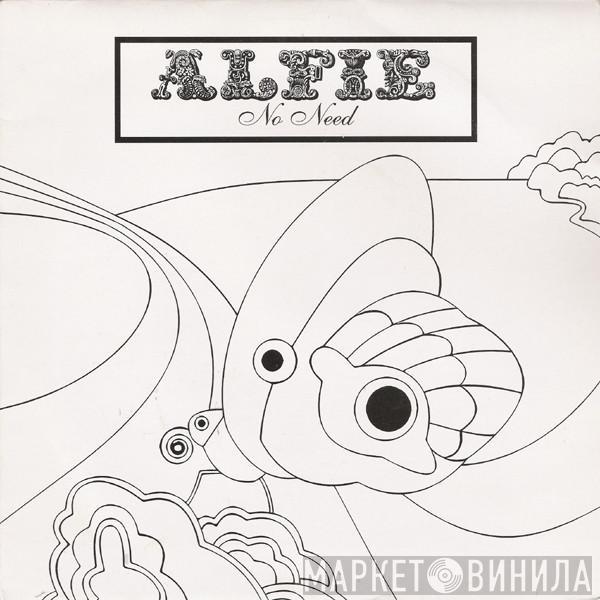 Alfie - No Need