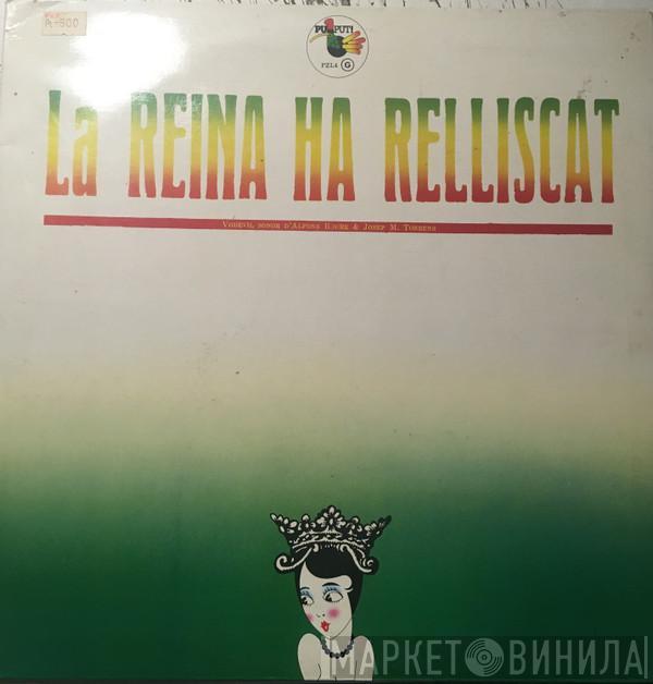 Alfons Roure, Josep M. Torrens - La Reina Ha Relliscat - Vodevil Sonor D'Alfons Roure & Josep M. Torrens
