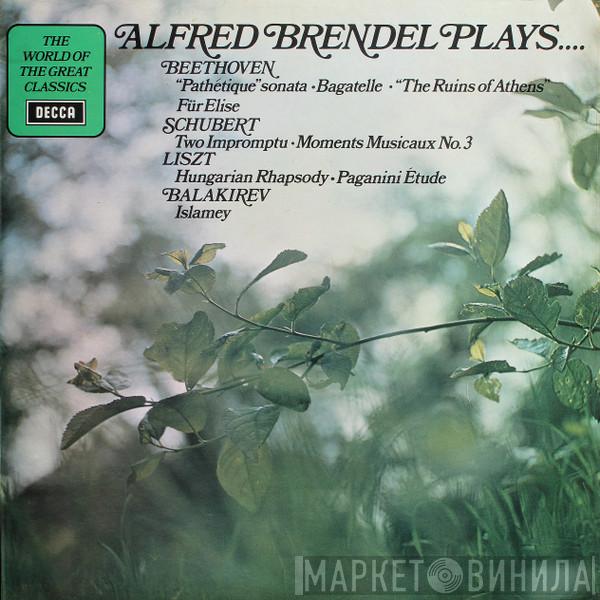 Alfred Brendel, Ludwig van Beethoven, Franz Schubert, Franz Liszt, Mily Balakirev - Alfred Brendel Plays.... Beethoven, Schubert, Liszt, Balakirev
