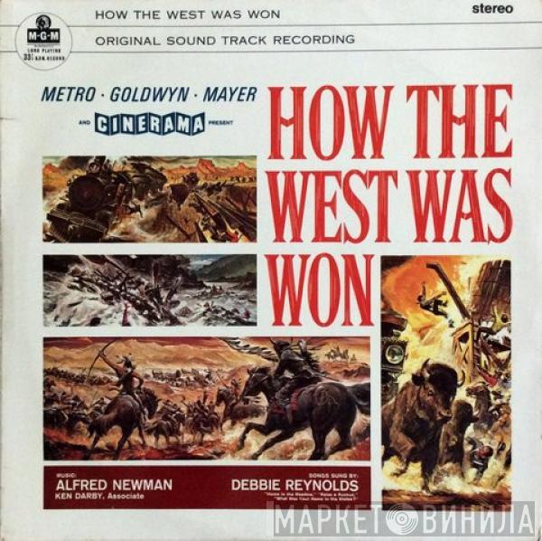 Alfred Newman Debbie Reynolds Ken Darby MGM Studio Orchestra  - How The West Was Won, Original Soundtrack