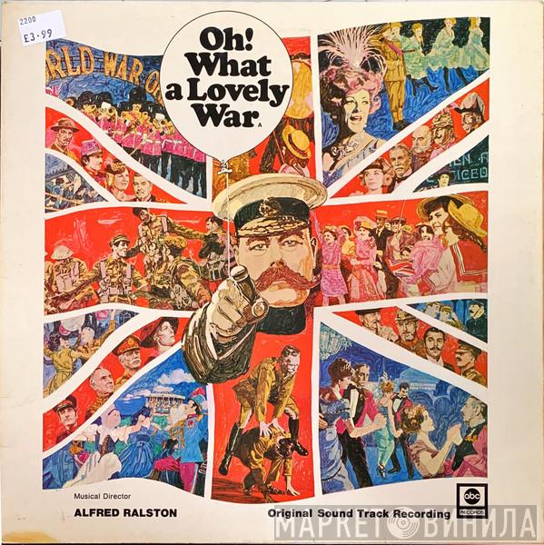 Alfred Ralston - Oh! What A Lovely War