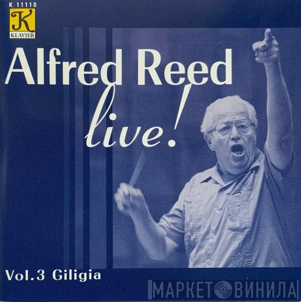  Alfred Reed  - Alfred Reed Live! Vol. 3 Giligia