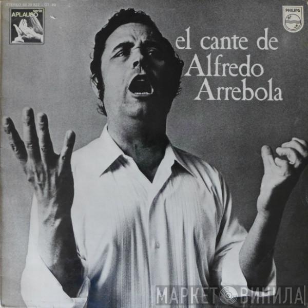 Alfredo Arrebola - El Cante De Alfredo Arrebola