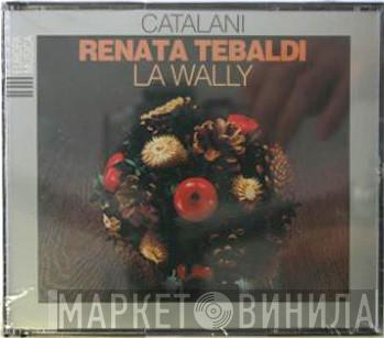 Alfredo Catalani, Renata Tebaldi - La Wally