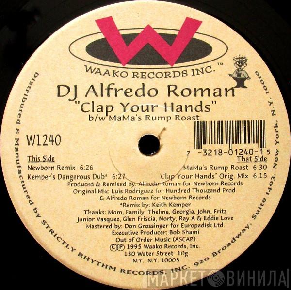 Alfredo Roman - Clap Your Hands Remixes / MaMa's Rump Roast