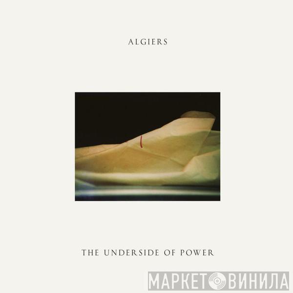  Algiers   - The Underside Of Power