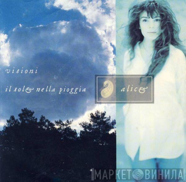 Alice  - Visioni / Il Sole Nella Pioggia