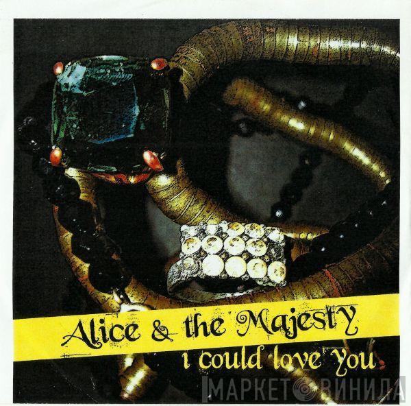 Alice & The Majesty - I Could Love You
