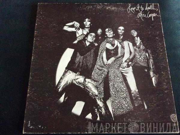  Alice Cooper  - Love It To Death