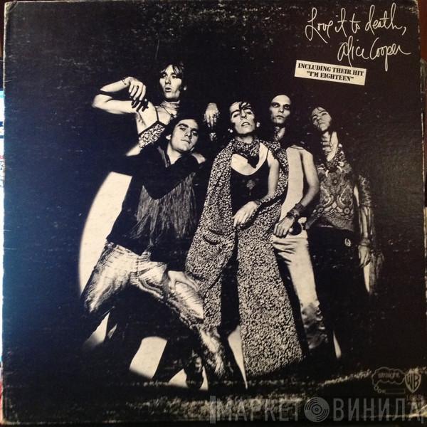  Alice Cooper  - Love It To Death