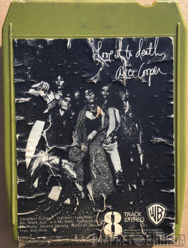 Alice Cooper  - Love It To Death