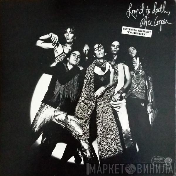  Alice Cooper  - Love It To Death