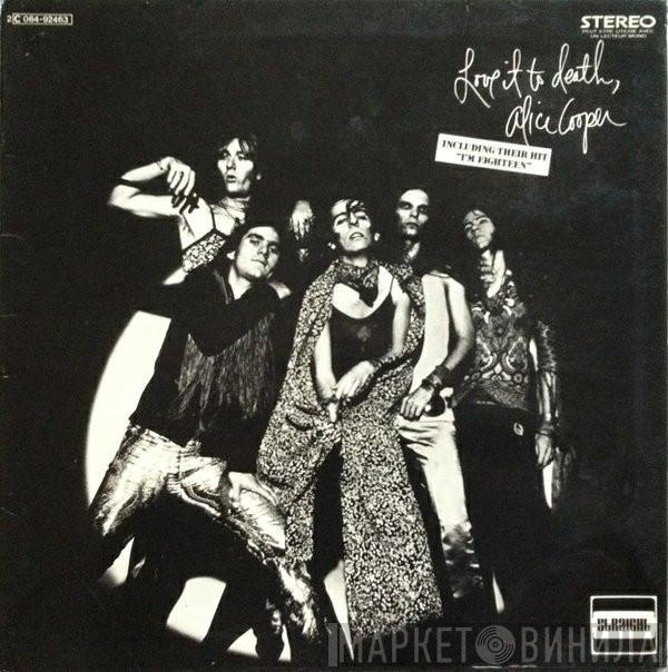  Alice Cooper  - Love It To Death