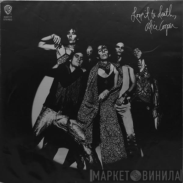  Alice Cooper  - Love It To Death