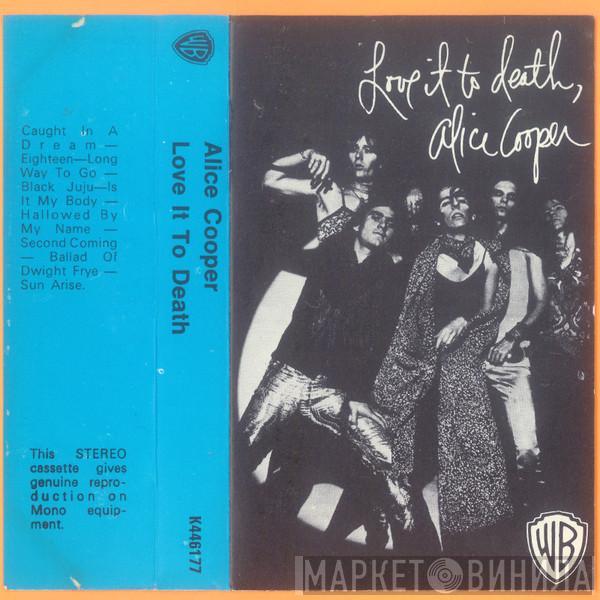  Alice Cooper  - Love It To Death
