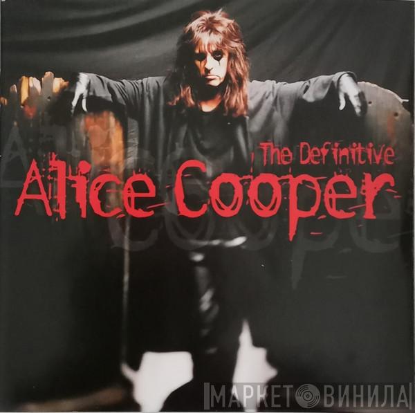 Alice Cooper  - The Definitive Alice Cooper