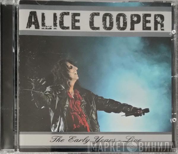  Alice Cooper  - The Early Years - Live