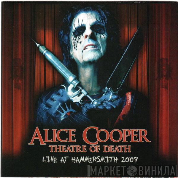  Alice Cooper   - Theatre Of Death - Live At Hammersmith 2009