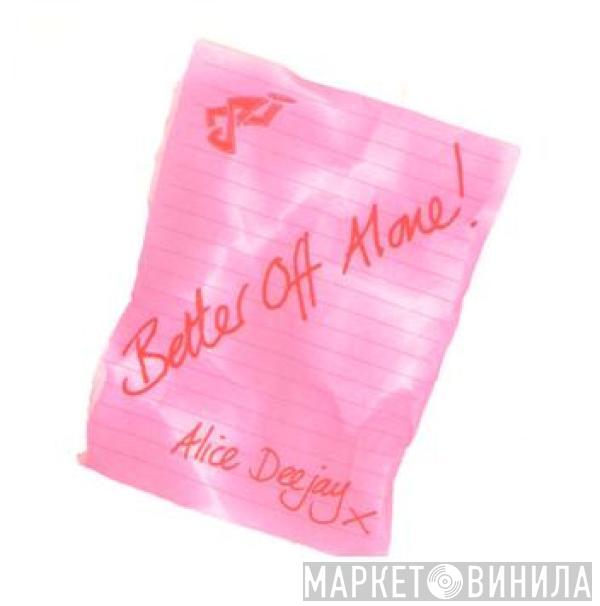  Alice Deejay  - Better Off Alone