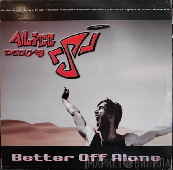 Alice Deejay - Better Off Alone