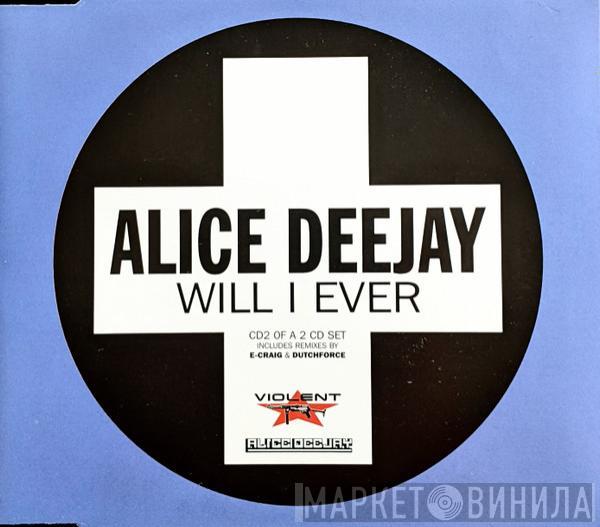 Alice Deejay - Will I Ever