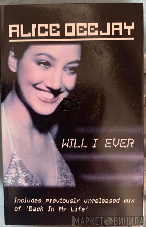 Alice Deejay - Will I Ever