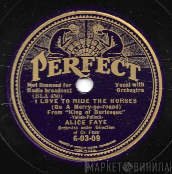  Alice Faye  - I Love To Ride The Horses (On A Merry-go-round) / I've Got My Fingers Crossed