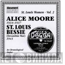 Alice Moore, St. Louis Bessie - St. Louis Women. Vol. 2: Alice Moore 1934-1937, St. Louis Bessie (Streamine Mae) 1941 In Chronological Order