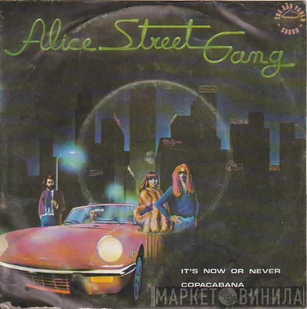 Alice Street Gang - It's Now Or Never / Copacabana