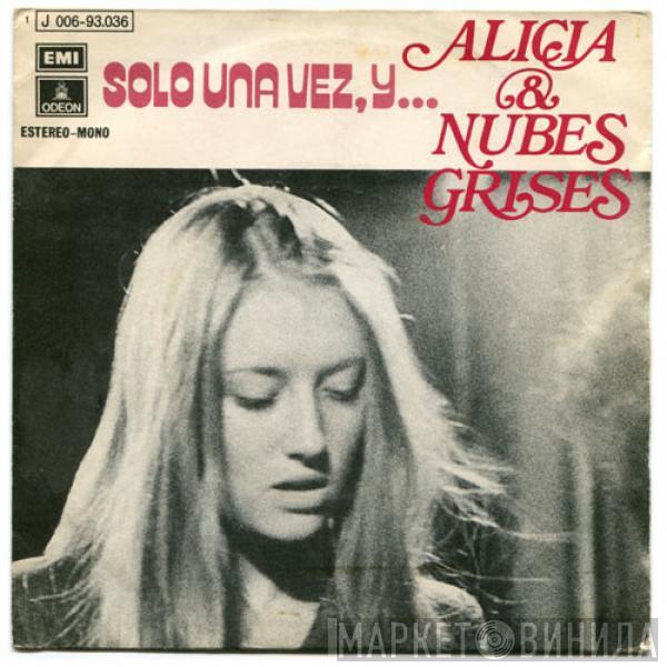 Alicia & Nubes Grises - Solo Una Vez, Y... / Flores, Flores