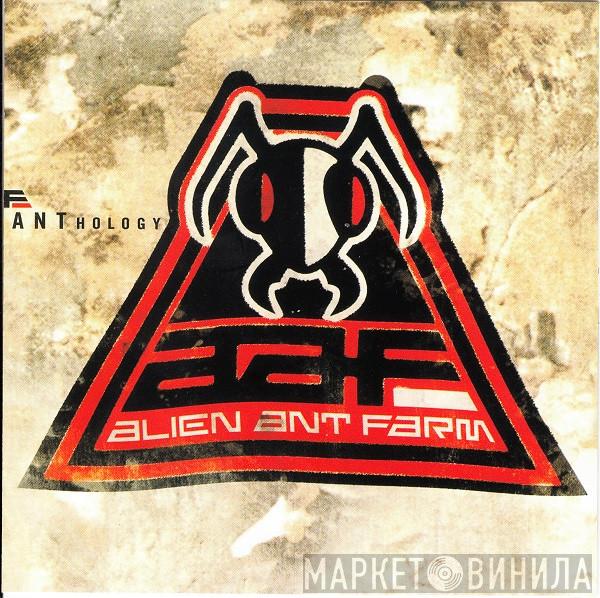  Alien Ant Farm  - ANThology