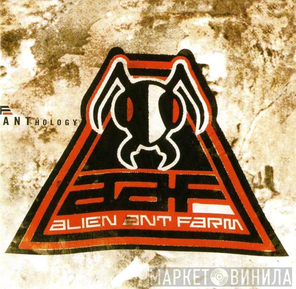  Alien Ant Farm  - ANThology
