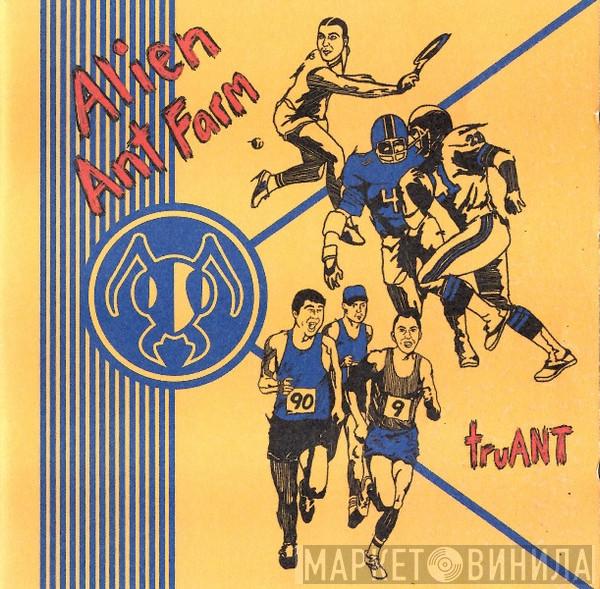 Alien Ant Farm - TruANT