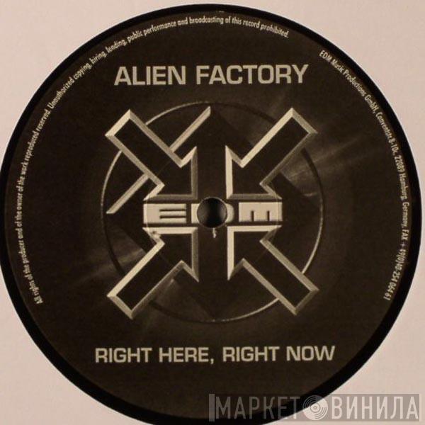 Alien Factory - Right Here, Right Now