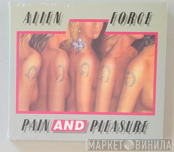 Alien Force - Pain And Pleasure