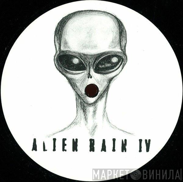 Alien Rain - Alien Rain IV