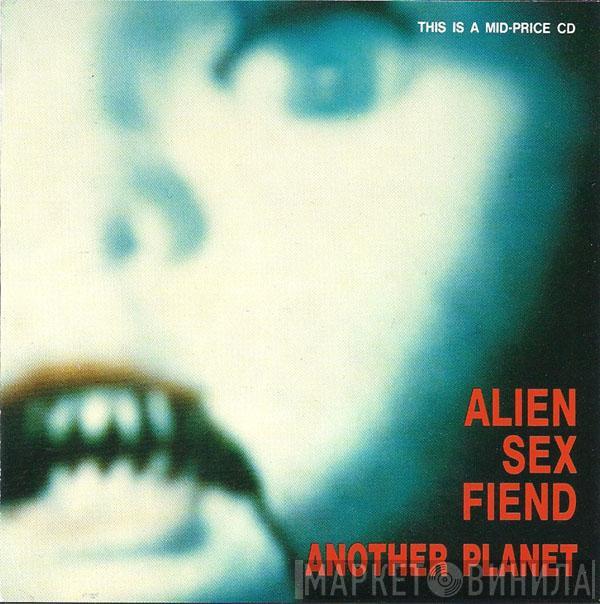 Alien Sex Fiend - Another Planet