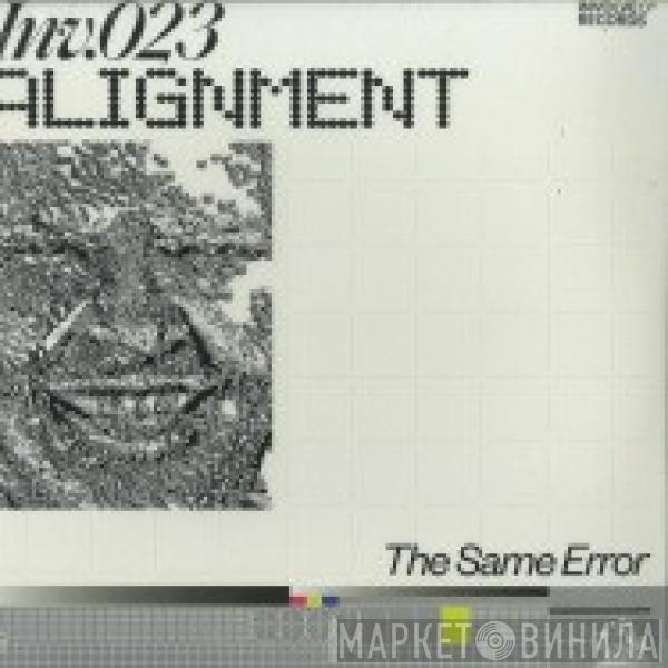 Alignment  - The Same Error