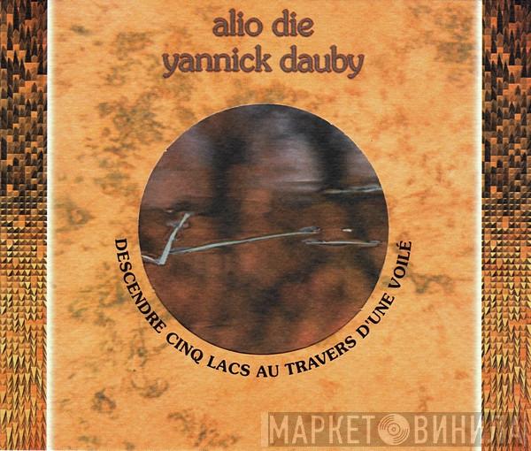 Alio Die, Yannick Dauby - Descendre Cinq Lacs Au Travers D'Une Voilé