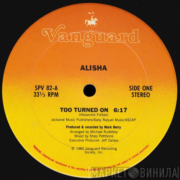 Alisha - Too Turned On