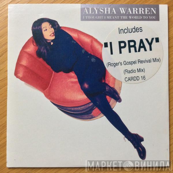 Alisha Warren - I Thought I Meant The World To You / I Pray