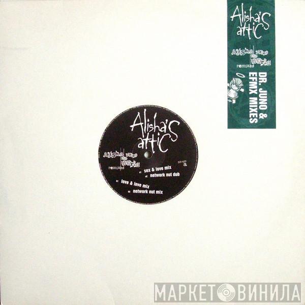 Alisha's Attic - Alisha Rules The World (Dr. Juno & EFMX Remixes)