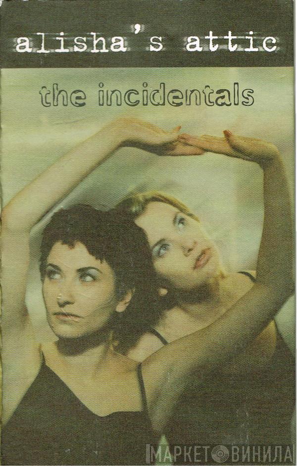 Alisha's Attic - The Incidentals