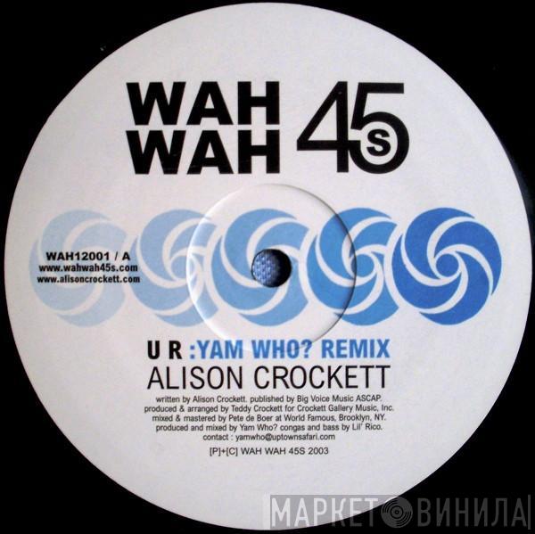 Alison Crockett - U R (Yam Who? Remix)