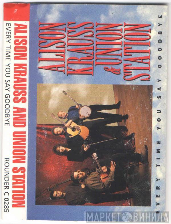 Alison Krauss & Union Station - Every Time You Say Goodbye