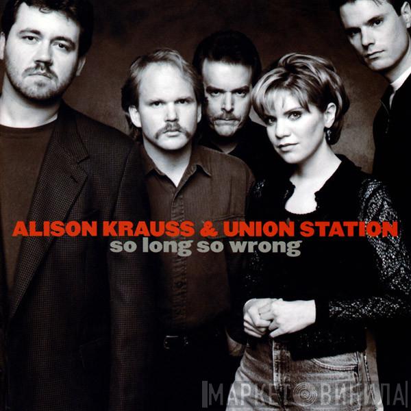 Alison Krauss & Union Station - So Long So Wrong