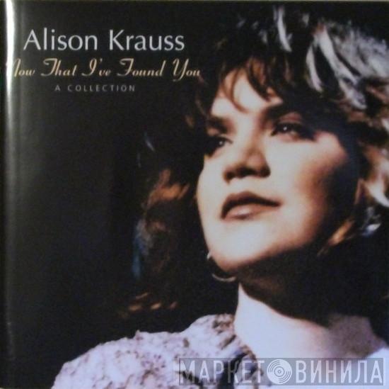 Alison Krauss - Now That I've Found You: A Collection