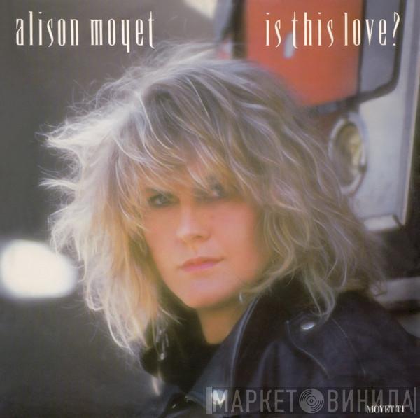  Alison Moyet  - Is This Love?