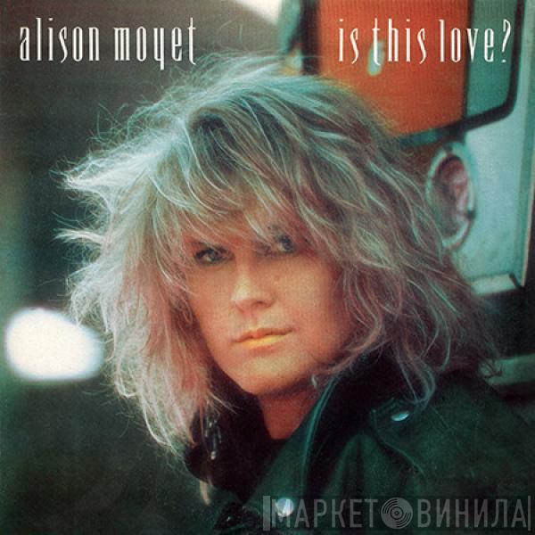  Alison Moyet  - Is This Love?