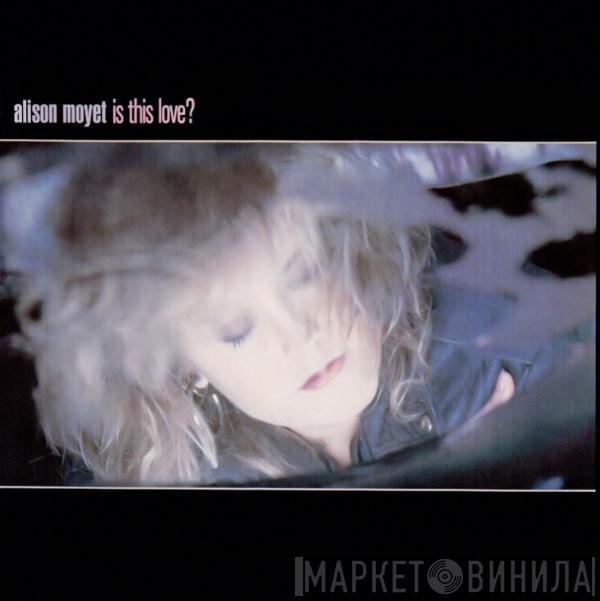  Alison Moyet  - Is This Love?